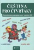 ČEŠTINA PRO ČTVRŤÁKY-PROCVIČOVÁNÍ PRAVOPISU VE 4.ROČNÍKU ZŠ