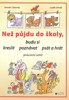 NEŽ PŮJDU DO ŠKOLY,BUDU SI KRESLIT,POZNÁVAT A HRÁT