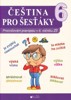 ČEŠTINA PRO ŠESŤÁKY - PROCVIČOVÁNÍ PRAVOPISU V 6.ROČNÍKU ZŠ