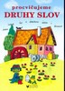PROCVIČUJEME DRUHY SLOV