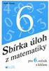 SBÍRKA ÚLOH Z MATEMATIKY 6.ROČNÍK