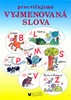 PROCVIČUJEME VYJMENOVANÁ SLOVA