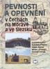 PEVNOSTI A OPEVNĚNÍ V ČECHÁCH NA MORAVĚ A VE SLEZSKU