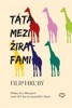 TÁTA MEZI ŽIRAFAMI