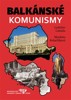 BALKÁNSKÉ KOMUNISMY