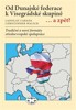 OD DUNAJSKÉ FEDERACE K VISEGRÁDSKÉ SKUPINĚ... A ZPĚT?