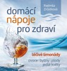 DOMÁCÍ NÁPOJE PRO ZDRAVÍ-LÉČIVÉ LIMONÁDY