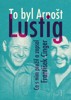 TO BYL ARNOŠT LUSTIG-CO S NÍM PROŽIL A ZAPSAL FRANTIŠEK CING