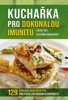 KUCHAŘKA PRO DOKONALOU IMUNITU