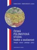 ČESKÁ POLONISTICKÁ STUDIA-TRADICE A SOUČASNOST (FILOLOGIE,..