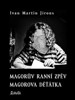 MAGORŮV RANNÍ ZPĚV. MAGOROVA DĚŤÁTKA