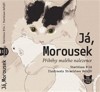 JÁ, MOROUSEK
