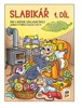SLABIKÁŘ 1. DÍL (ČTEME A PÍŠEME S AGÁTOU)