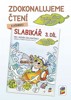 ZDOKONALUJEME ČTENÍ KE SLABIKÁŘI 3. DÍL (ČTEME A PÍŠEME S AG