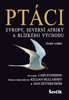 PTÁCI EVROPY,SEVERNÍ AFRIKY A BLÍZKÉHO VÝCHODU     2.VYDÁNÍ