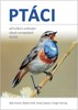 PTÁCI - PŘÍRUČKA K URČOVÁNÍ VŠECH EVROPSKÝCH DRUHŮ