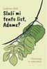 SLUŠÍ MI TENTO LIST, ADAME?