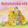 BABYLONSKÁ VĚŽ