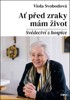 AŤ PŘED ZRAKY MÁM ŽIVOT-SVĚDECTVÍ Z HOSPICE