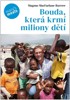 BOUDA, KTERÁ KRMÍ MILION DĚTÍ / 2. VYDÁNÍ