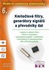 MODERNÍ UČEBNICE ELEKTRONIKY 6. KMITOČTOVÉ FILTRY,GENERÁTORY