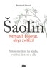 ŠAOLIN-NEMUSÍŠ BOJOVAT, ABYS ZVÍTĚZIL