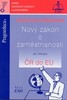 NOVÝ ZÁKON O ZAMĚSTNANOSTI PO VSTUPU ČR DO EU