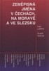 ZEMĚPISNÁ JMÉNA V ČECHÁCH, NA MORAVĚ A VE SLEZSKU