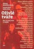 OŽIVLÉ TVÁŘE - ŽILI TU BEZ NÁS I S NÁMI