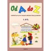 OD A DO Z-1.DÍL-SLABIKÁŘ PRO 1.STUPEŇ ZŠ PRAKTICKÉ