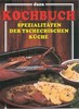 KOCHBUCH-SPEZIALITATEN DER TSCHECHISCHEN KUCHE  Č.KUCHYNĚ