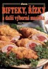 BIFTEKY, ŘÍZKY A DALŠÍ VÝBORNÁ MASÍČKA           2.VYDÁNÍ
