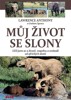 MŮJ ŽIVOT SE SLONY - UČIL JSEM SE O ŽIVOTĚ,RESPEKTU A SVOBODĚ