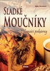 SLADKÉ MOUČNÍKY Z DOMÁCÍ PEKÁRNY