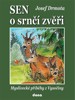 SEN O SRNČÍ ZVĚŘI - MYSLIVECKÉ PŘÍBĚHY Z VYSOČINY