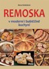 REMOSKA V MODERNÍ I BABIČČINĚ KUCHYNI
