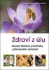 ZDRAVÍ Z ÚLŮ - DOMÁCÍ LÉČEBNÉ PROSTŘEDKY