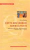 CESTA DO STŘEDU SKUTEČNOSTI