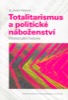 TOTALITARISMUS A POLITICKÉ NÁBOŽENSTVÍ