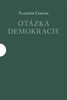 OTÁZKA DEMOKRACIE