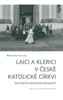 LAICI A KLERICI V ČESKÉ KATOLICKÉ CÍRKVI