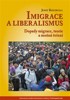 IMIGRACE A LIBERALISMUS