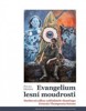 EVANGELIUM LESNÍ MOUDROSTI-DUCHOVNÍ ODKAZ ZAKLADATATELE SKAU