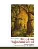 SLOUŽÍM TAJNÉMU OHNI-DUCHOVNÍ ZDROJE LIT. TVORBY TOLKIENA