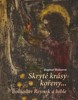 SKRYTÉ KRÁSY KOŘENY