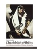 CHASIDSKÉ PŘÍBĚHY-MEZI ŽIDOVSKOU MYSTIKOU A KRÁSNOU LITER.