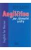 ANGLIČTINA PRO ZDRAVOTNÍ SESTRY-ENGLISH FOR NURSES