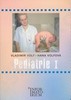 PEDIATRIE I (PRO STŘEDNÍ ZDRAVOTNICKÉ ŠKOLY)