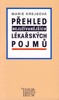 PŘEHLED NEJUŽÍVANĚJŠÍCH LÉKAŘSKÝCH POJMŮ