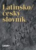 LATINSKO-ČESKÝ SLOVNÍK
